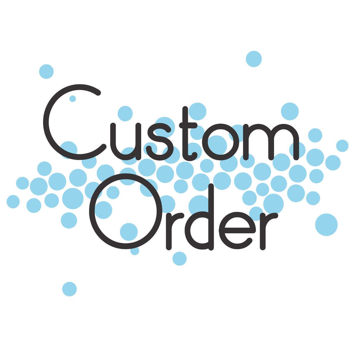 Custom Order